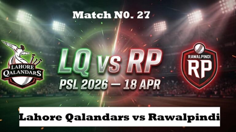 پاکستان اسٹیٹ کرکٹ لیگ 2026 میں لاہور قلندرز اور راول پindi کے درمیان 27ویں میچ ایک بڑی چیلنج تک پہنچ گیا