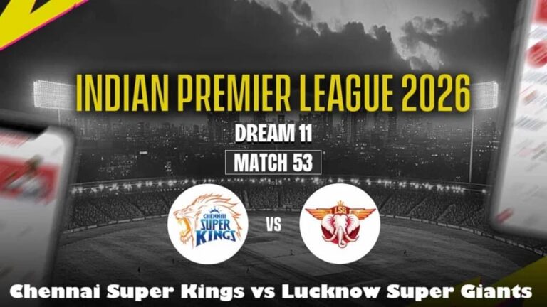 CSK بمقابلہ LSG: IPL 2026 میچ 53 پیشگوئی اور فنتاسی کرکٹ گائیڈ